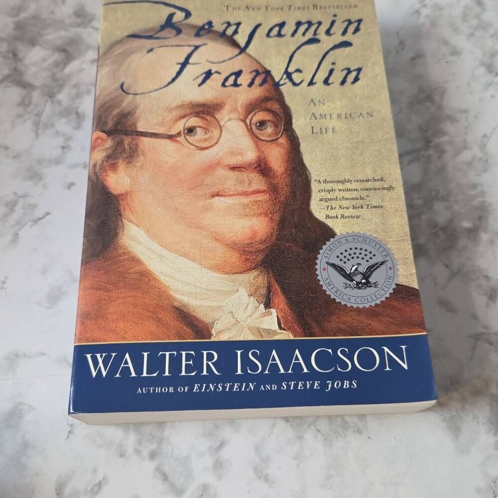 Benjamin Franklin: An American Life by Walter Isaacson